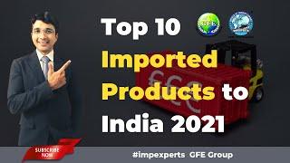 Top 10 Imported Products to India 2021 | भारत आखिर क्या क्या खरीदता हैं | Indias Major Import Items