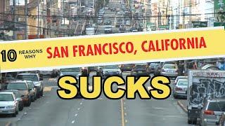 10 Reasons Why You Should NEVER Move to San Francisco