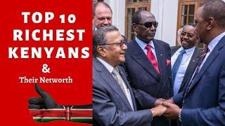 The top 10 Richest People in Kenya (Plus Their Net-worth)