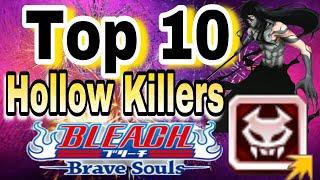 Expert Top 10 Best Hollow Killers for PvE (Kit,Skills, Intangibles) Bleach Brave Souls