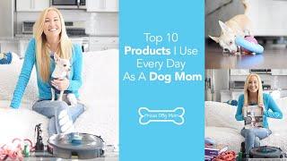10 Products I Use Every Day As A Dog Mom