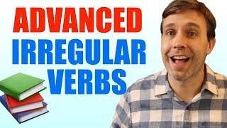 ADVANCED IRREGULAR VERBS YOU NEED TO KNOW