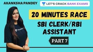 20 Minutes Race for SBI Clerk/RBI Assistant (Part 7) | Akanksha Pandey