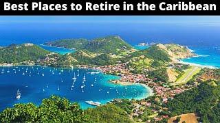 10 Best Places to Retire in the Caribbean