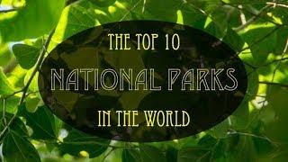 Top 10 National Parks in the World || 10 Most Beautiful National Parks