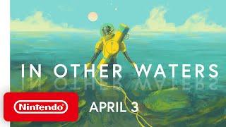 In Other Waters - Launch Trailer - Nintendo Switch