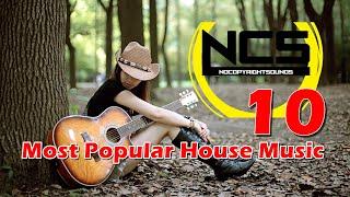 Top 10 Most Popular House Music by NCS | Best of NCS | Most Viewed Songs