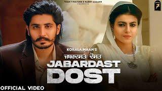 New Punjabi song 2021 - Jabardast Dost |  Korala Maan , Gurlej Akhtar | Latest Punjabi song 2021