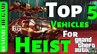 GTA Online : TOP 5 Best Vehicles Used for Heist and Missions