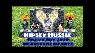 Nipsey Hussle Grave Site 2020 Update on Headstone