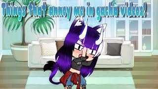 Top 10 Things That Annoy Me In GachaLife Videos! ||gacha life||