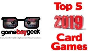 Top 5 Card Games of 2019 with the Game Boy Geek