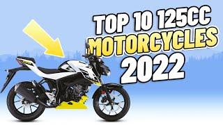 Top 10 125cc Motorcycles 2022!