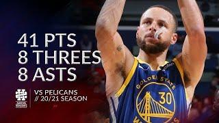 Stephen Curry 41 pts 8 threes 8 asts vs Pelicans 20/21 season