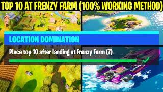 Place top 10 after landing at Frenzy Farm - 100% Effective Method - Fortnite(Week 13) Challenge