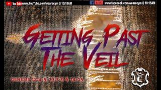 Getting Past The Veil