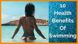 10 Health Benefits Of Swimming - The SECRETS Of Swimming Revealed!