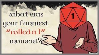 D&D players, what was your funniest “rolled a 1” moment?