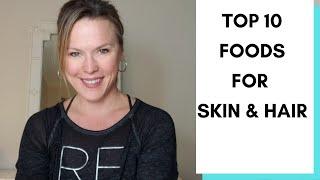 TOP 10 FOODS FOR SKIN & HAIR HEALTH & WHAT FOODS HELP YOU PRODUCE COLLAGEN