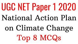 (Mock TEST 73) National Action Plan on Climate Change (NAPCC) Top 8 MCQs For UGC NET Paper 1 2020