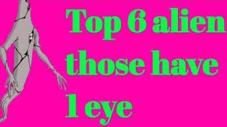 Top 6 alien those have 1 eye | in hindi | by Ben 10 extra