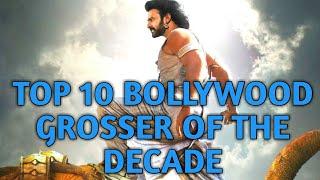 TOP 10 BOLLYWOOD BOX OFFICE GROSSER OF THE DECADE//BOLLYWOOD FACTS//DEC 2019