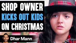 Shop Owner KICKS OUT Kids ON CHRISTMAS, What Happens Next Is Shocking | Dhar Mann