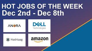 Hot Jobs Of The Week - (Dec 2nd - Dec 8th) – Amazon, Hashtaag, Dell, Anora Semiconductor Pvt Ltd