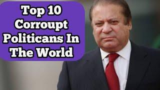 Top 10 Corroupt politicians in world || 2020 research ||