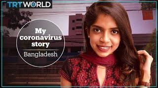 My Coronavirus Story: Bangladeshi patient