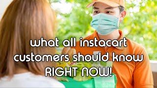 Top 10 Things Instacart Customers Need To Know RIGHT NOW!