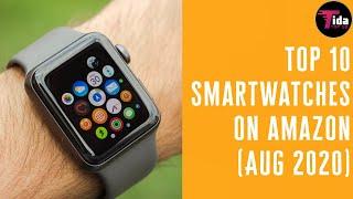 TOP 10 Smartwatch ON AMAZON (AUG 2020)