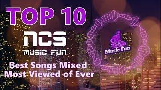 TOP 10 of MUSIC MIX of ALL TIME ♫ THE BEST MOST POPULAR and VIEWED SONGS of NCS EDM