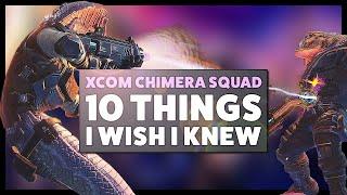 Top 10 Things I Wish I Knew Before Starting XCOM: Chimera Squad