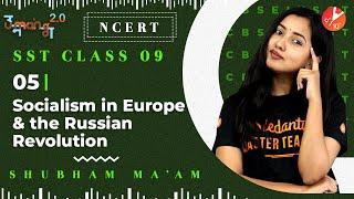 Socialism in Europe and the Russian Revolution L5 | CBSE Class 9 History NCERT | SST Umang Vedantu