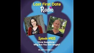 EP 403: Vince Guaglione - Why Are You Still Single?