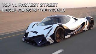 TOP 10 FASTEST STREET LEGAL CARS IN THE WORLD