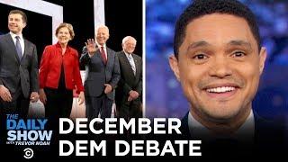 2020 December Democratic Debate in Los Angeles | The Daily Show