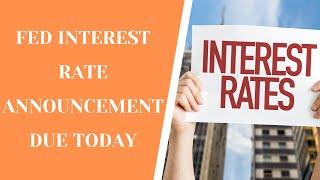 FED Interest Rate Announcement Today