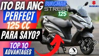 Top 10 Honest Pros of Suzuki Burgman Street 125 | Ito ba ang Motor na SWAK Sayo?