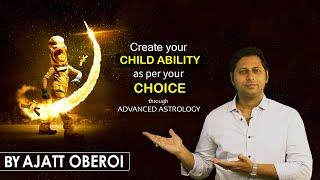 CREATE YOUR CHILD ABILITY AS PER YOUR CHOICE | TOP 10 BEST ASTROLOGER IN INDIA | ASTROLOGER IN MUM