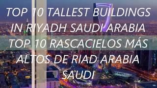 The Top 10 Tallest Building in the Riyadh Saudi Arabia By Tipu Baloch Ksa