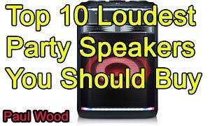 Top 10 Loudest Party Speakers You Should Buy 2020