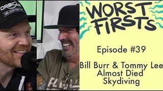 Bill Burr, Tommy Lee and Near Death Experiences | Worst First Podcast