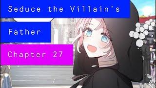 Seduce the Villain’s Father chapter 27 English Translation