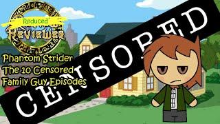 Reduced Reviewer: Phantom Strider Family Guy Censored Episodes