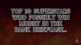 Top 10 SUPERSTARS WHO POSSIBLY WIN 2020 MONEY IN THE BANK BRIEFCASE