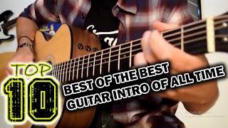 Top 10 - Best Of The Best Guitar Intro Off All Time