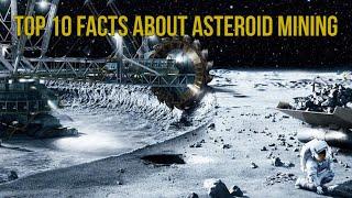 Top 10 Facts About Asteroid Mining