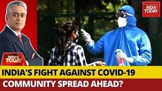 Coronavirus: Is India Entering Community Spread? | News Today With Rajdeep